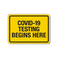 Lyle COVID Plastic Sign, Covid-19 Testing Begins Here, 14x10 LCUV-0027-NP_14x10